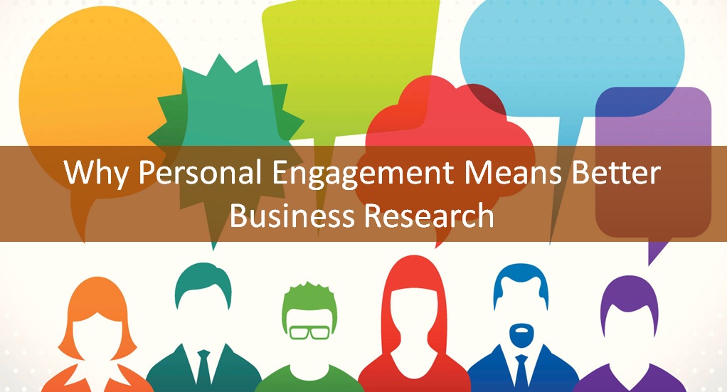 Why-personal-engagement-means-better-Business-Research